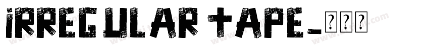 irregular tape字体转换